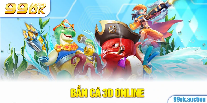 Bắn cá 3d online