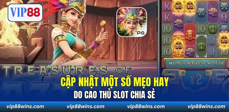 Cập nhật một số mẹo hay do cao thủ slot chia sẻ